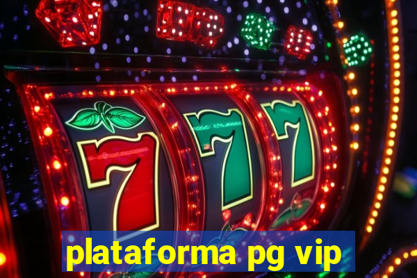 plataforma pg vip